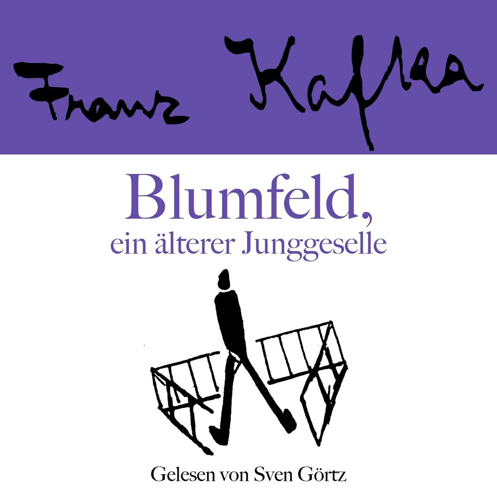Franz Kafka: Blumfeld ein älterer Junggeselle