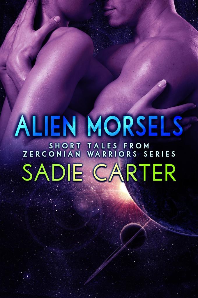 Alien Morsels: Short Tales from Zerconian Warrior Series (Zerconian Warriors)