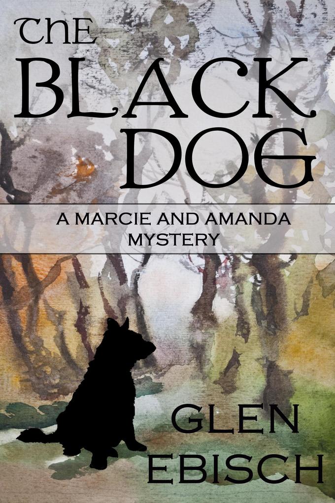 The Black Dog (The Marcie and Amanda Mysteries)