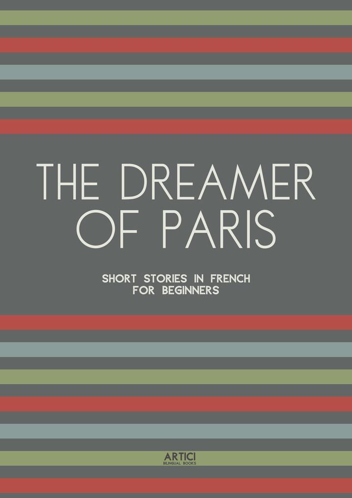 The Dreamer of Paris: Short Stories in French for Beginners