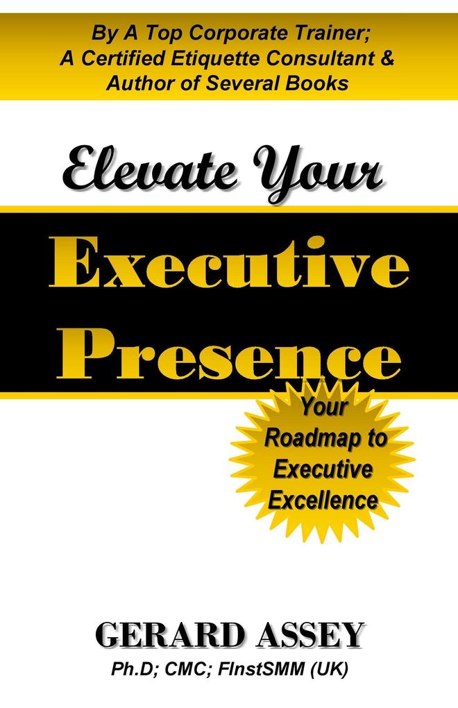 Elevate Your Executive Presence: Your Roadmap to Executive Excellence