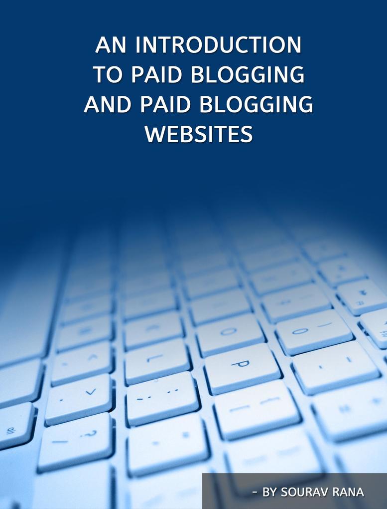 An Introduction to Paid Blogging and Paid Blogging Websites