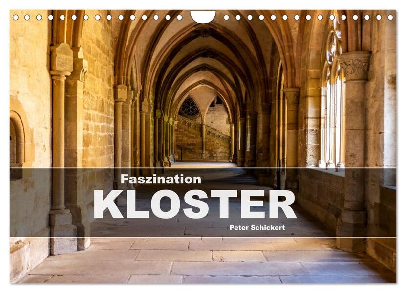 Faszination Kloster (Wandkalender 2025 DIN A4 quer) CALVENDO Monatskalender