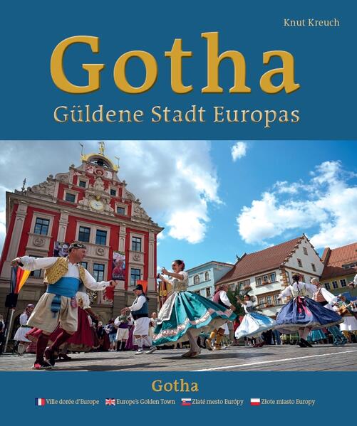 Gotha - Güldene Stadt Europas - Ville dorée d'Europe - Europe's Golden Town - Zlaté mesto Európy - Zote miasto Europy