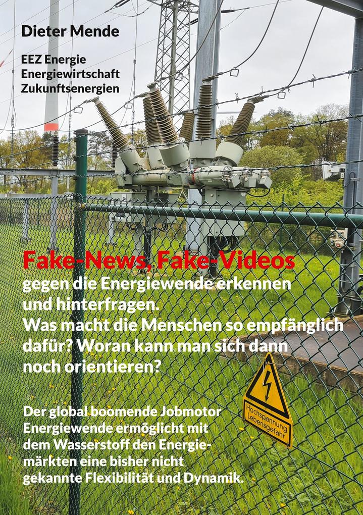 Fake-News Fake-Videos gegen die Energiewende erkennen und hinterfragen. Was macht die Menschen so empfänglich dafür? Woran kann man sich dann noch orientieren?