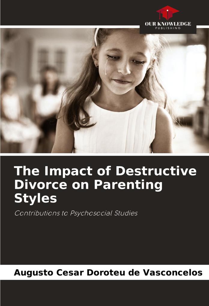 The Impact of Destructive Divorce on Parenting Styles