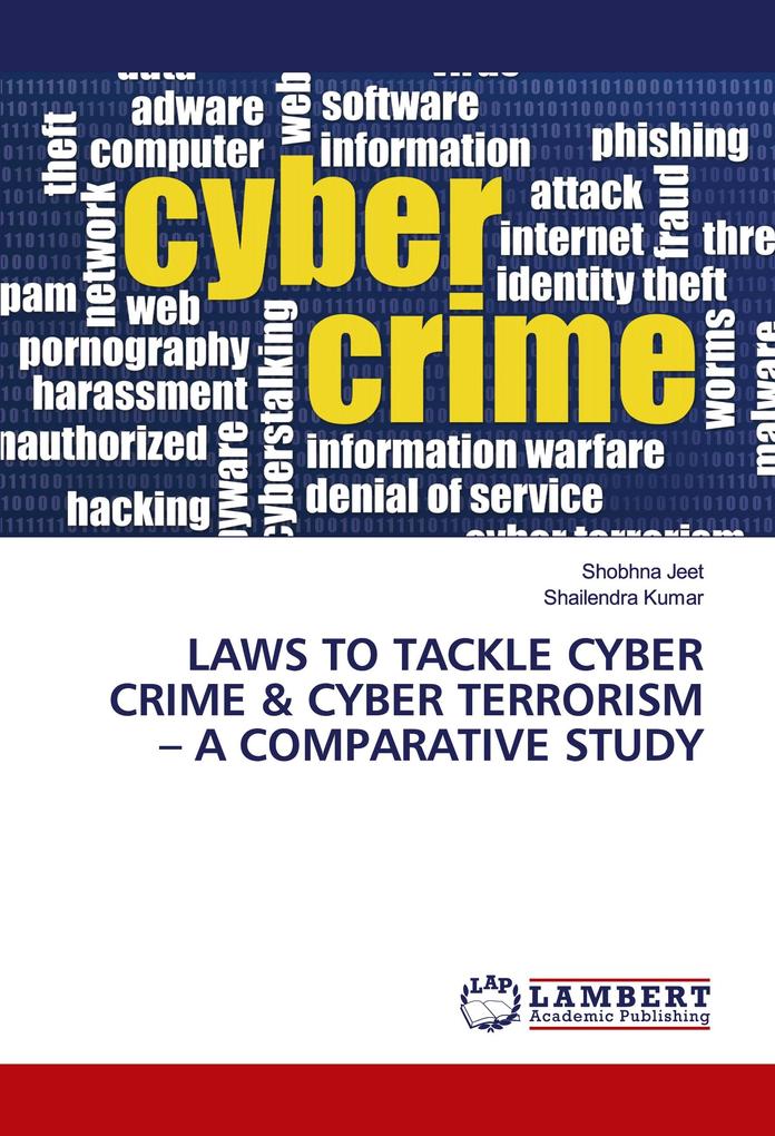 LAWS TO TACKLE CYBER CRIME & CYBER TERRORISM - A COMPARATIVE STUDY