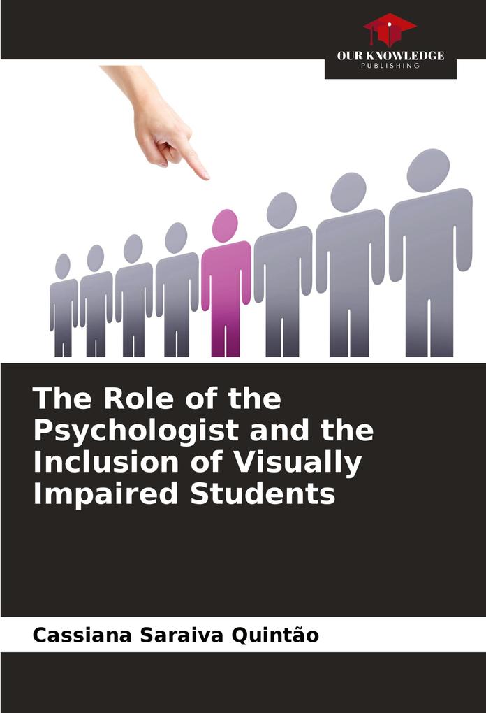 The Role of the Psychologist and the Inclusion of Visually Impaired Students