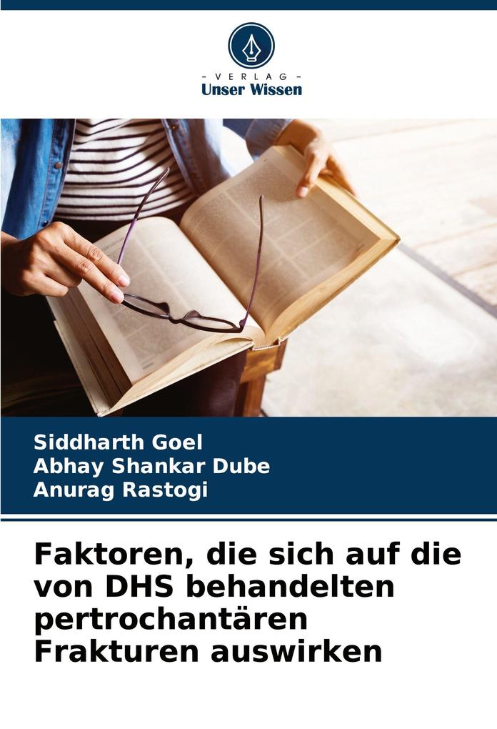 Faktoren die sich auf die von DHS behandelten pertrochantären Frakturen auswirken