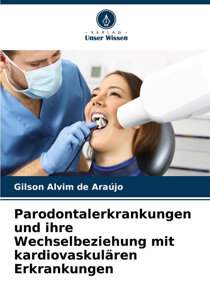 Parodontalerkrankungen und ihre Wechselbeziehung mit kardiovaskulären Erkrankungen