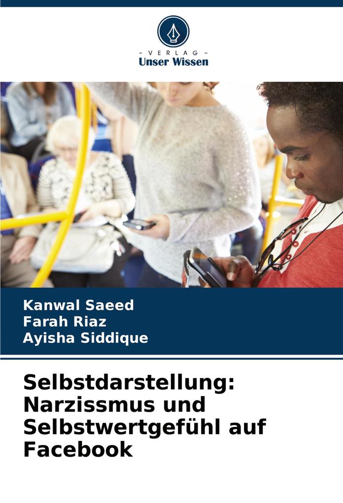 Selbstdarstellung: Narzissmus und Selbstwertgefühl auf Facebook