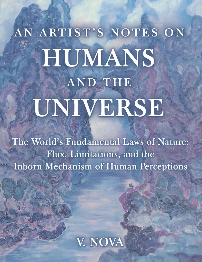 AN ARTIST‘S NOTES ON HUMANS AND THE UNIVERSE