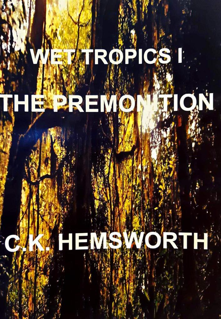 The Premonition / Wet Tropics 1