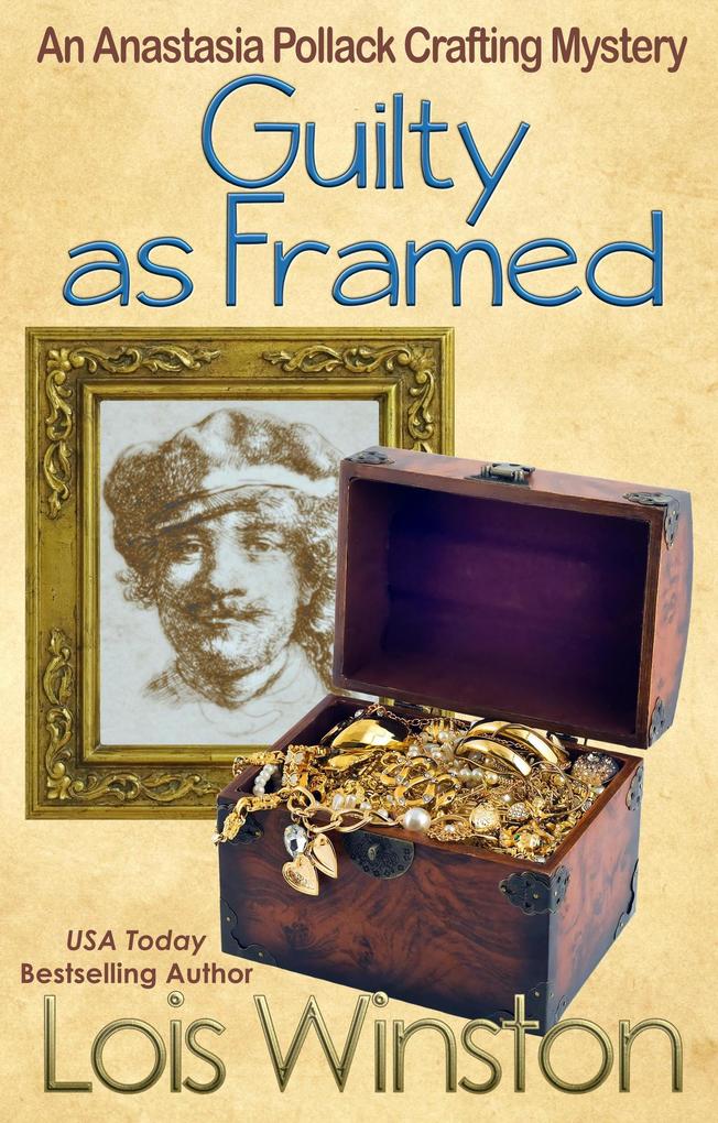 Guilty as Framed (An Anastasia Pollack Crafting Mystery #11)