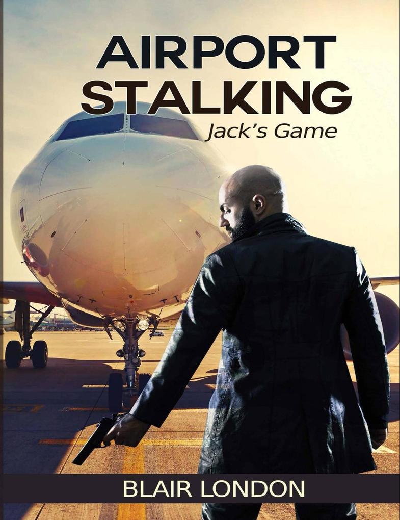 Airport Stalking: Jack‘s Game