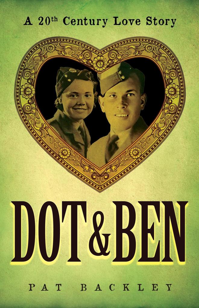 Dot & Ben: A 20th Century Love Story (Ancestors #3)