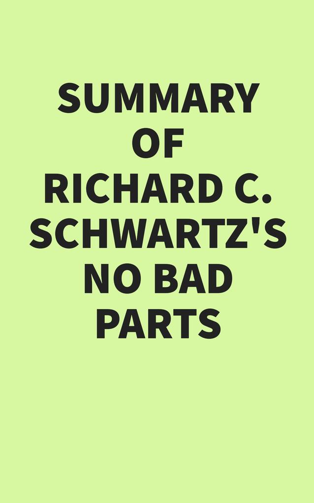 Summary of Richard C. Schwartz‘s No Bad Parts