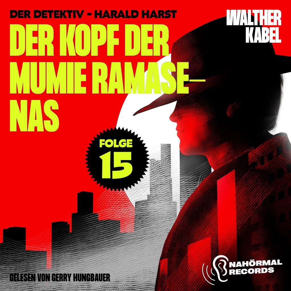 Der Kopf der Mumie Ramasenas (Der Detektiv-Harald Harst Folge 15)