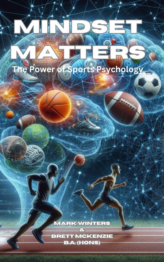Mindset Matters: The Power Of Sports Psychology