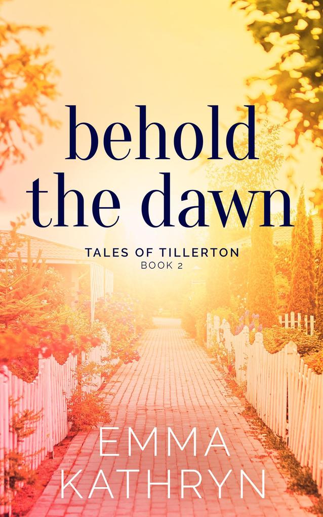 Behold the Dawn (Tales of Tillerton #2)