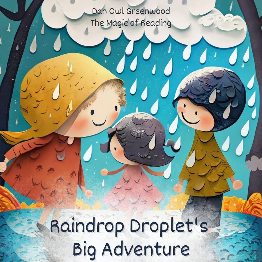 Raindrop Droplet‘s Big Adventure (The Magic of Reading)