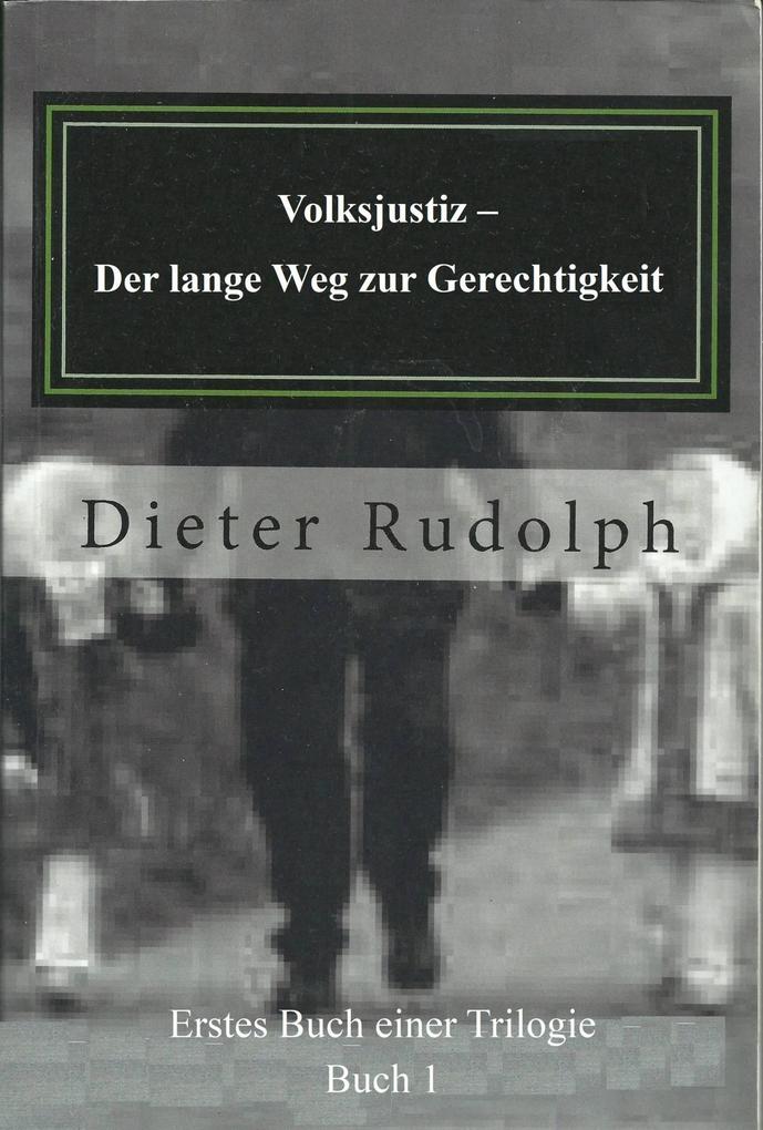 Volksjustiz - Der lange Weg zur Gerechtigkeit (Book one of a Trilogy #1)