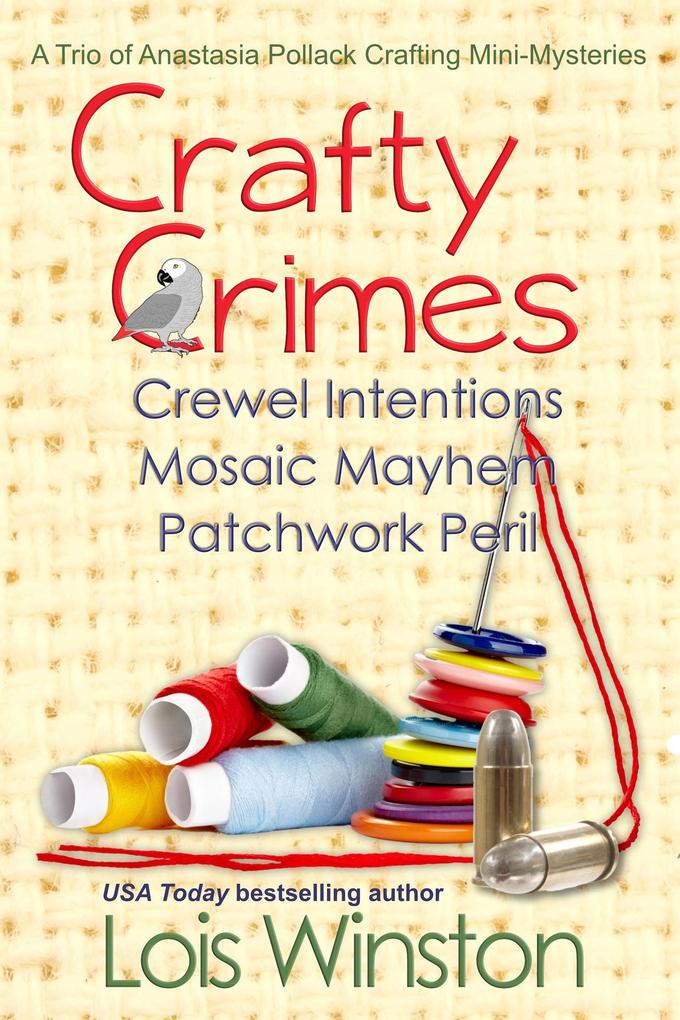 Crafty Crimes: A Trio of Anastasia Pollack Crafting Mini-Mysteries
