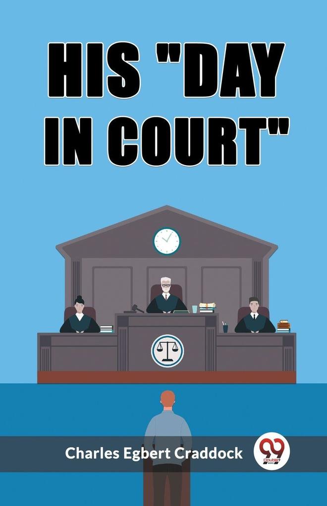 His 'day in court'