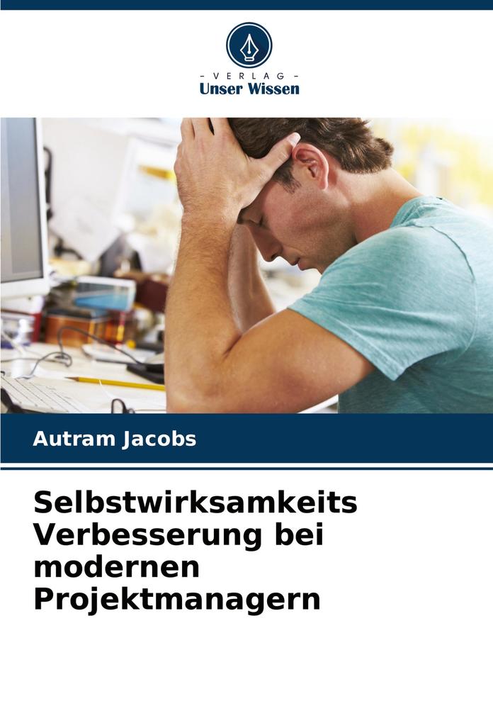 Selbstwirksamkeits Verbesserung bei modernen Projektmanagern