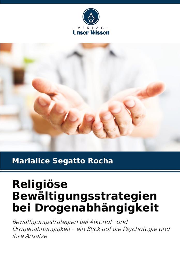 Religiöse Bewältigungsstrategien bei Drogenabhängigkeit
