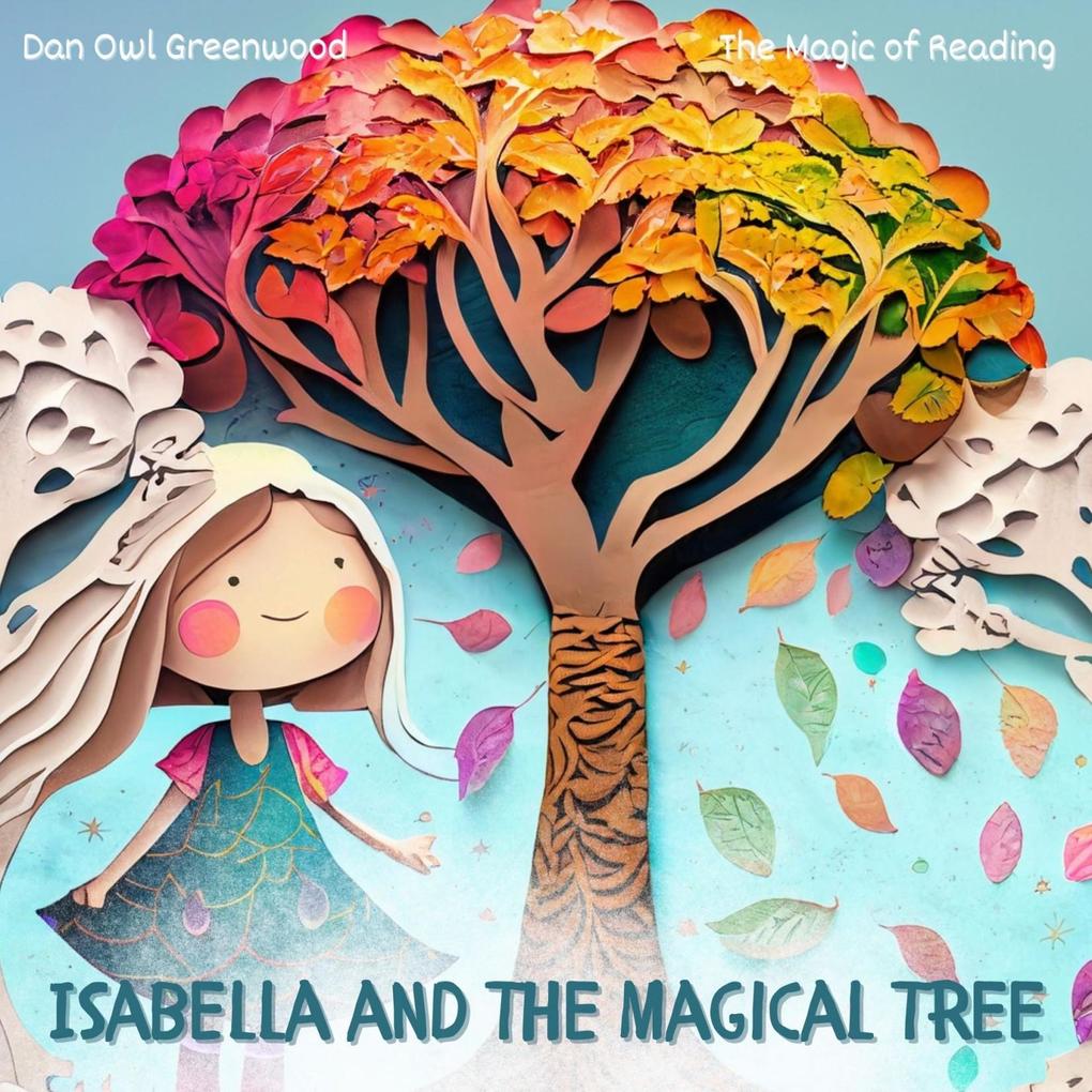 Isabella and the Magical Tree (The Magic of Reading)
