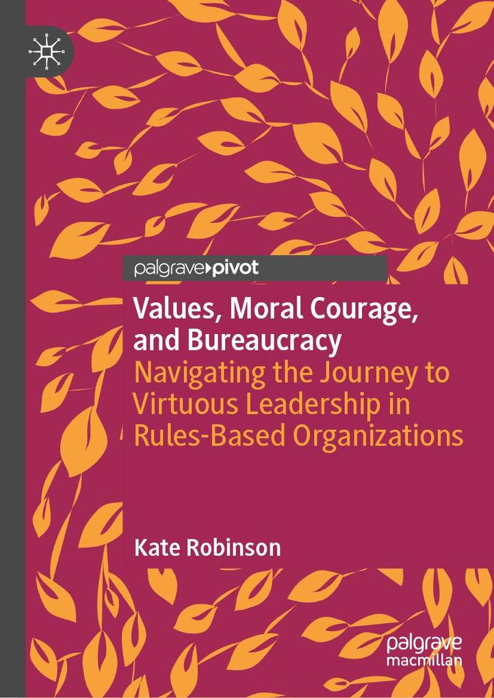 Values Moral Courage and Bureaucracy
