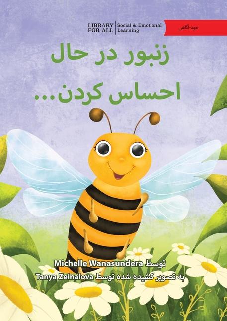 The Bee Is Feeling... - زنبور در حال احساس کردن...