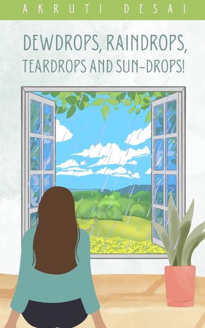 Dewdrops Raindrops Teardrops and Sun-drops!