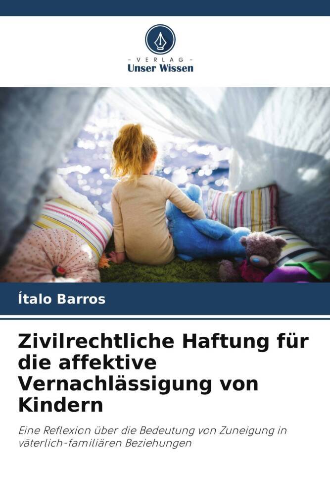 Zivilrechtliche Haftung für die affektive Vernachlässigung von Kindern