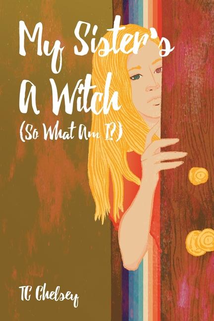 My Sister‘s a Witch (So What Am I?)
