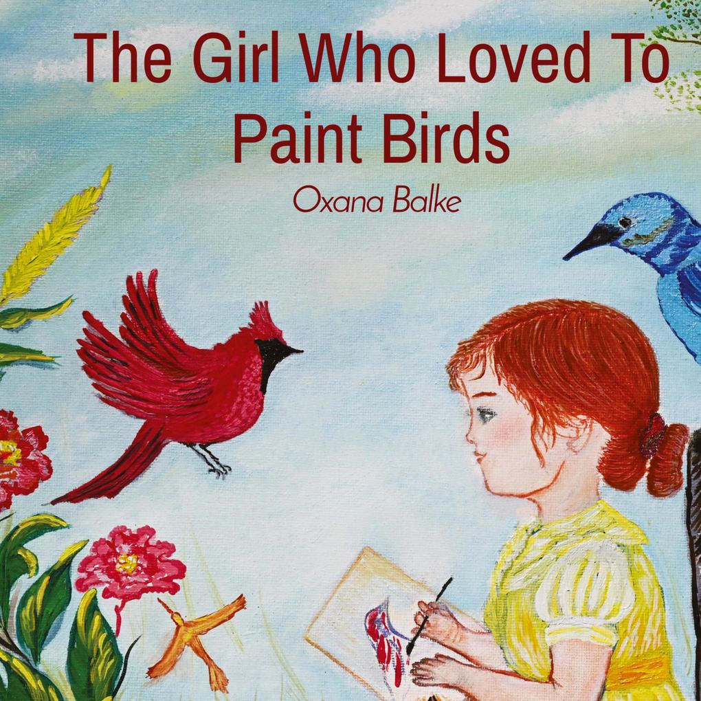The Girl Who Loved To Paint Birds