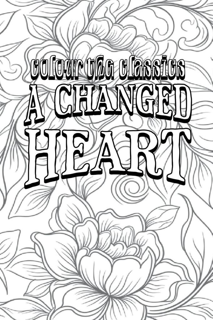 May Agnes Fleming‘s A Changed Heart [Premium Deluxe Exclusive Edition - Enhance a Beloved Classic Book and Create a Work of Art!]