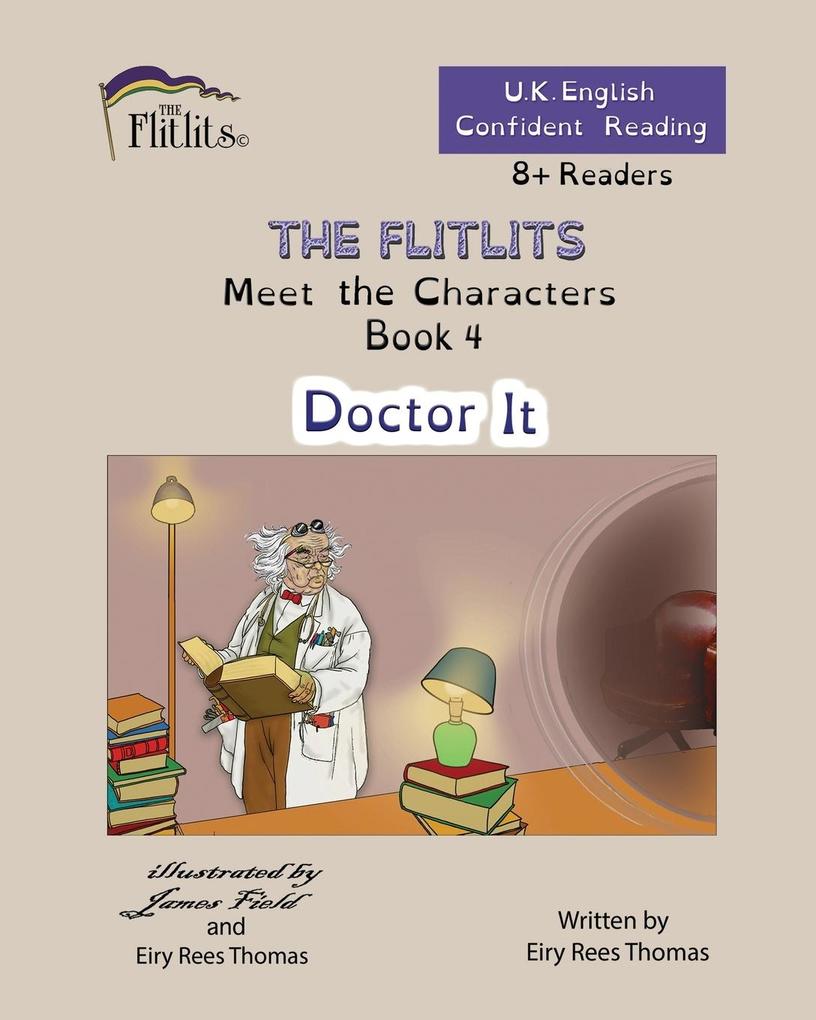 THE FLITLITS Meet the Characters Book 4 Doctor It 8+Readers U.K. English Confident Reading