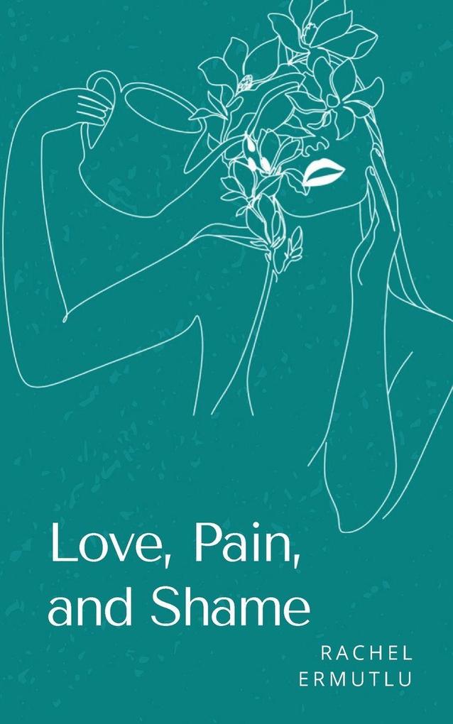 Love Pain and Shame