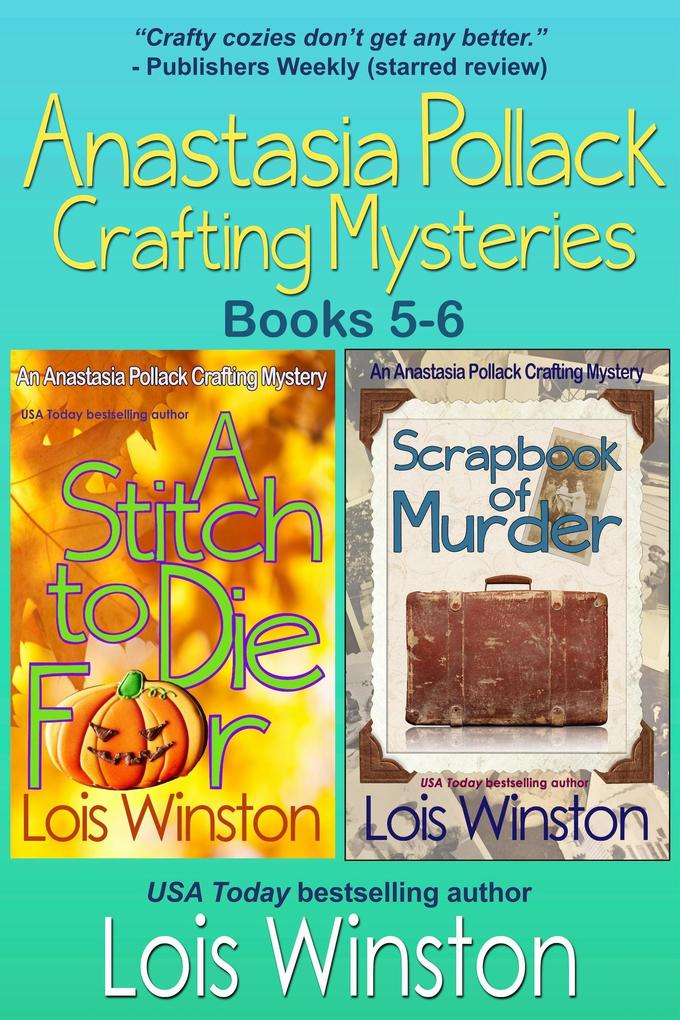 Anastasia Pollack Crafting Mysteries Books 5-6 (Anastasia Pollack Crafting Mysteries Boxed Sets #3)