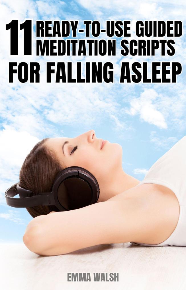 11 Ready-to-Use Guided Meditation Scripts For Falling Asleep (Deep Sleep Guided Meditation Scripts #2)