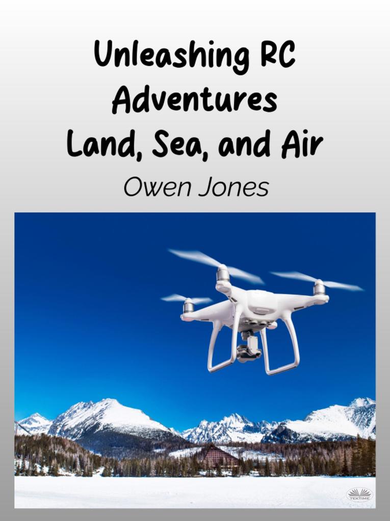 Unleashing RC Adventures Land Sea And Air
