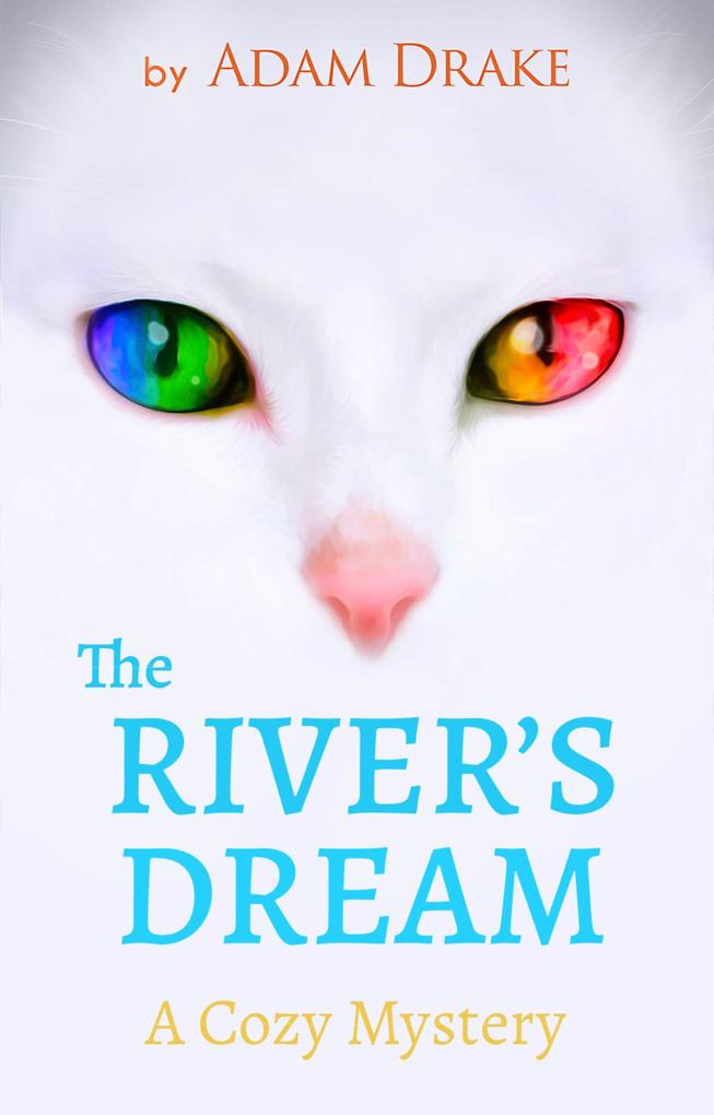 The River‘s Dream: A Cozy Mystery (An Infinite Cats Mystery #3)