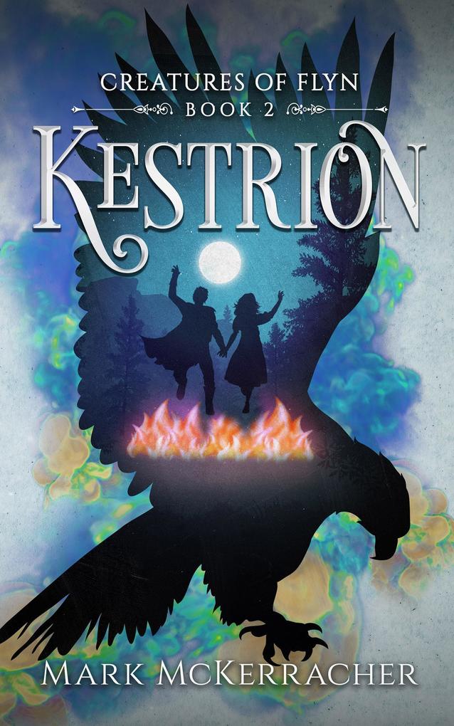 Kestrion (Creatures of Flyn #2)