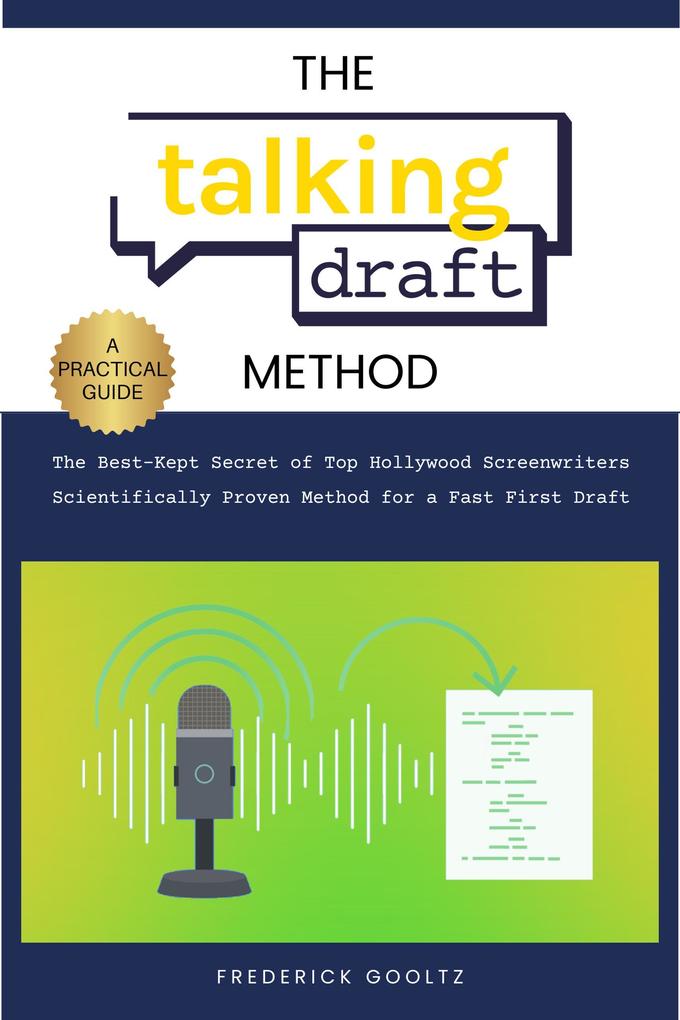The Talking Draft Method: Hollywood‘s Secret for a Fast First Draft