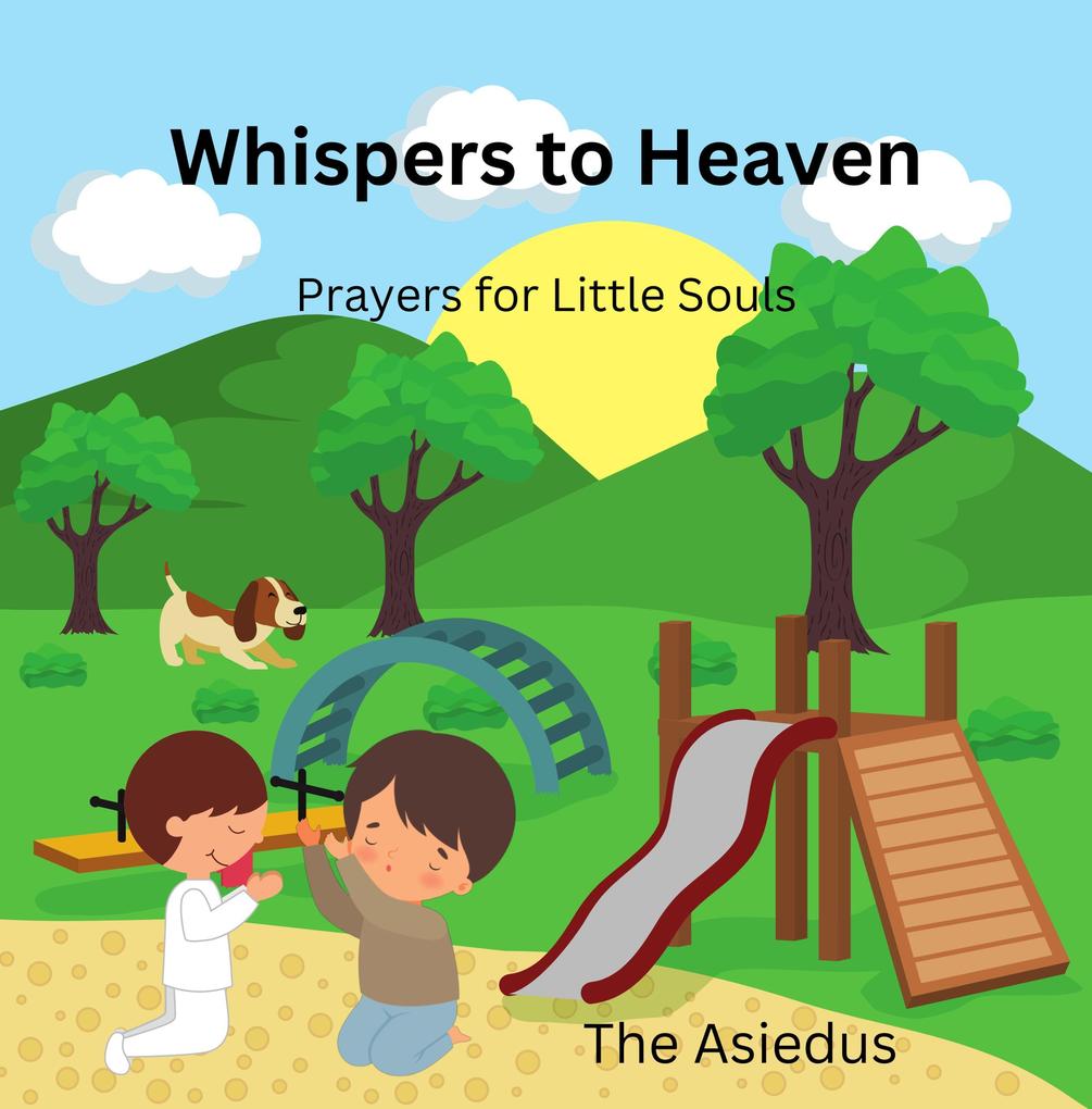 Whispers to Heaven: Prayers for Little Souls