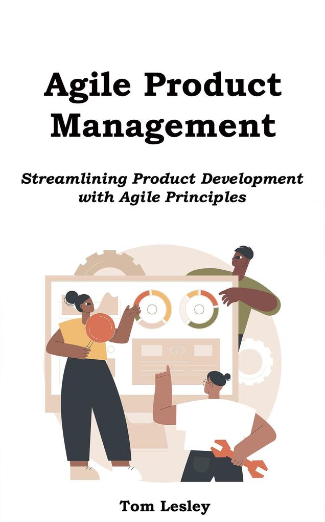 Agile Product Management: Streamlining Product Development with Agile Principles