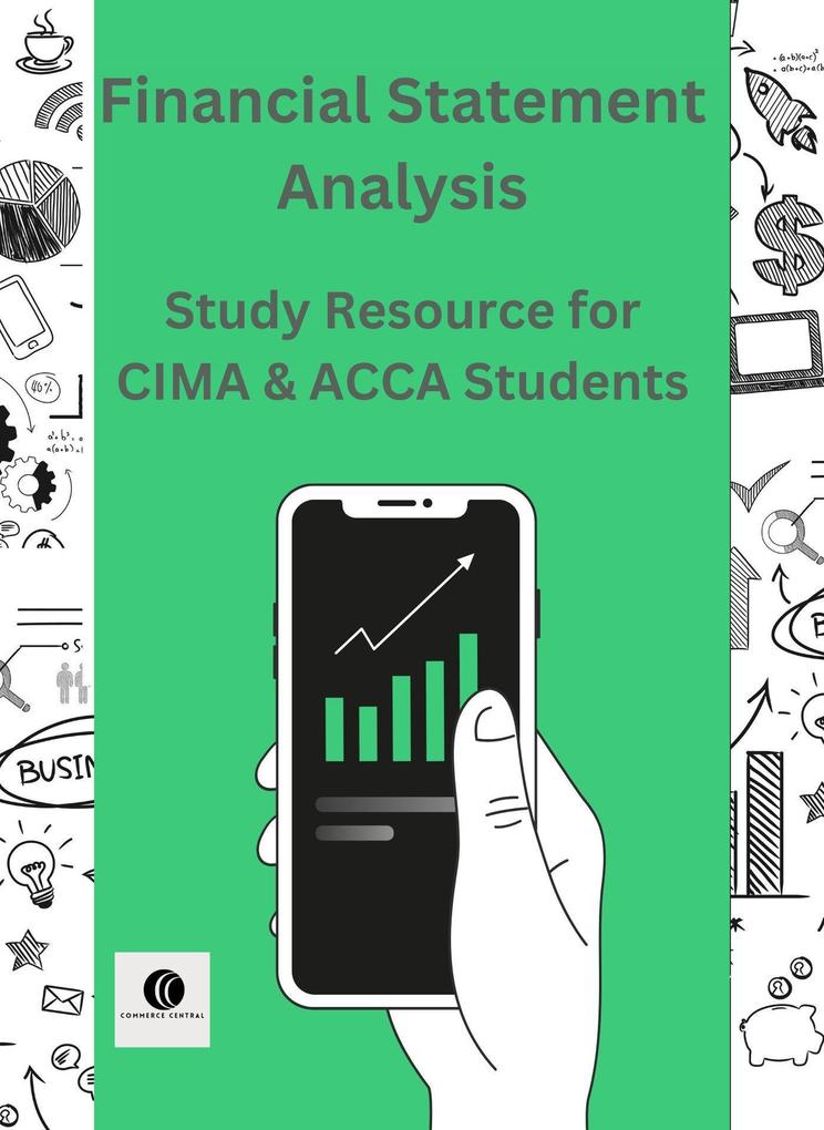 Financial Statement Analysis Study Resource for CIMA & ACCA Students (CIMA Study Resources)