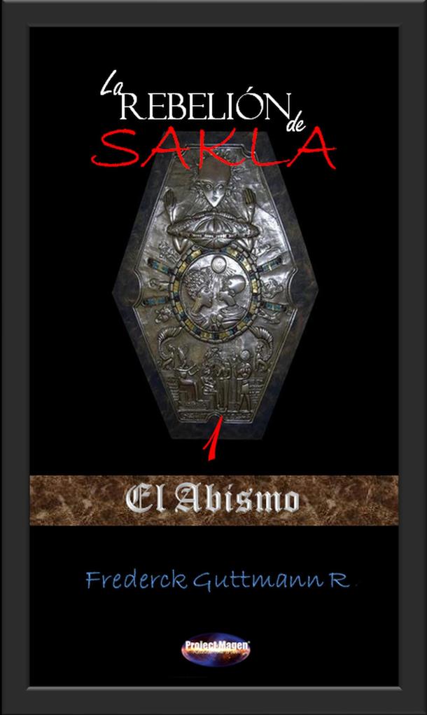 El Abismo (La Rebelión de Sakla #1)